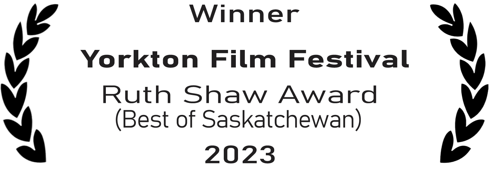 laurels for the Best of Saskatchewan for Fable Deaf from the Yorkton Film Festival - Ruth Shaw Award